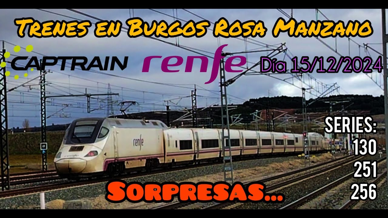 Trenes en Burgos Rosa Manzano 15/12/2024 Renfe y Captrain (Día Especial) (Series: 130, 251 y 256)