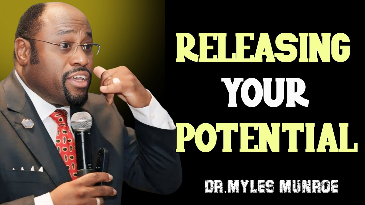 Releasing Your Potential | By Dr. Myles Munroe Powerful Motivational ...