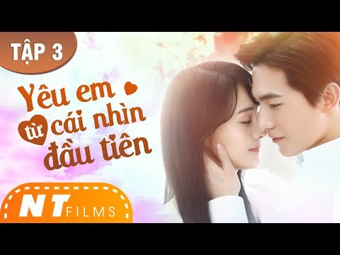 Video Yêu Em Từ Cái Nhìn Đầu Tiên - Tập 3 | Dương Dương,... - youtube