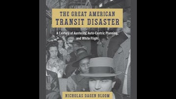 Great American Transit Disaster: A Century of Austerity, Auto-Centric Planning, and White Flight