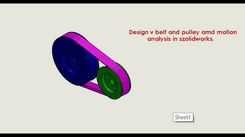 #11Bignners tutorial || Design v belt and pulley ass. with motion analysis in solidworks.