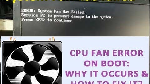 ERROR: System Fan Has Failed | Service PC to prevent damage to the system