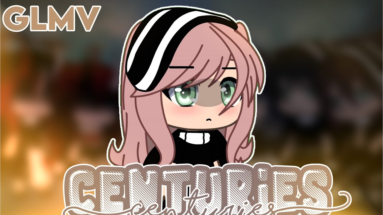 Centuries GLMV || Gacha Life Music Video // GLMV // Gacha Life Songs🥀