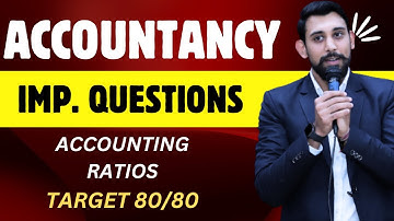Important Questions - Accounting Ratios | Target 80/80 Accountancy | Must Watch