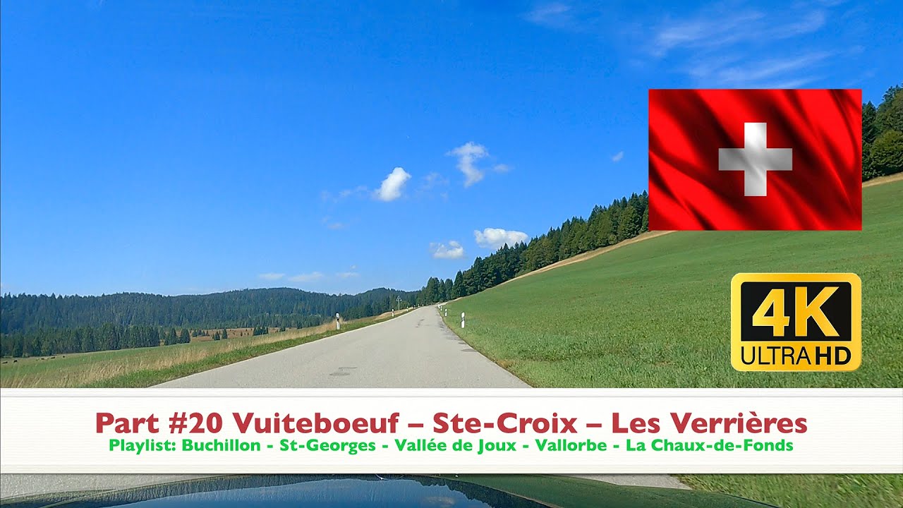 Part #20 Vuiteboeuf – Ste-Croix – Les Verrières in 4K Ultra HD 