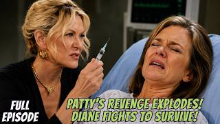 FULL EPISODE - Patty’s Revenge Backfires — Diane Fights for Her Life After Shocking Injection