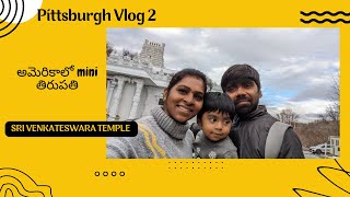 అమెరికాలో mini తిరుపతి Pittsburgh Vlog 2||Sri Venkateswara Temple in Penns Hiills,Pensylvania ||USA