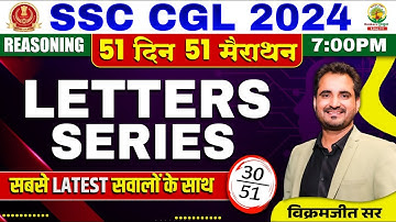 🔥Day 30 | Letter Series | Reasoning | SSC CGL,MTS 2024 | 51 Din 51 Marathon | Vikramjeet Sir