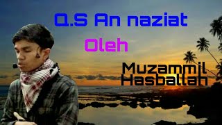 QS  AN NAZI'AT OLEH MUZAMMIL HASBAllAH