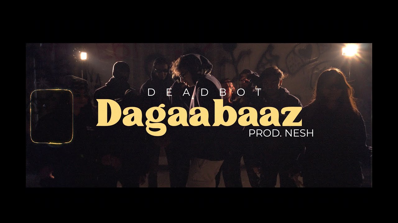 Deadbot - Dagaabaaz (Music Video)