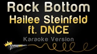 Hailee Steinfeld ft. DNCE - Rock Bottom (Karaoke Version)