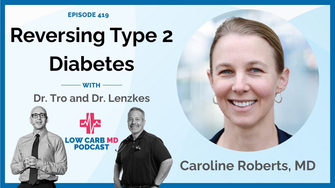 Reversing Type 2 Diabetes | Dr. Caroline Roberts - E419