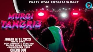 MURGI TANGRI 3 // JOHAR NITE // PURTY STAR // SUNDARDEV BHAGAT // NEW HO SONG 2023 // #ho_song