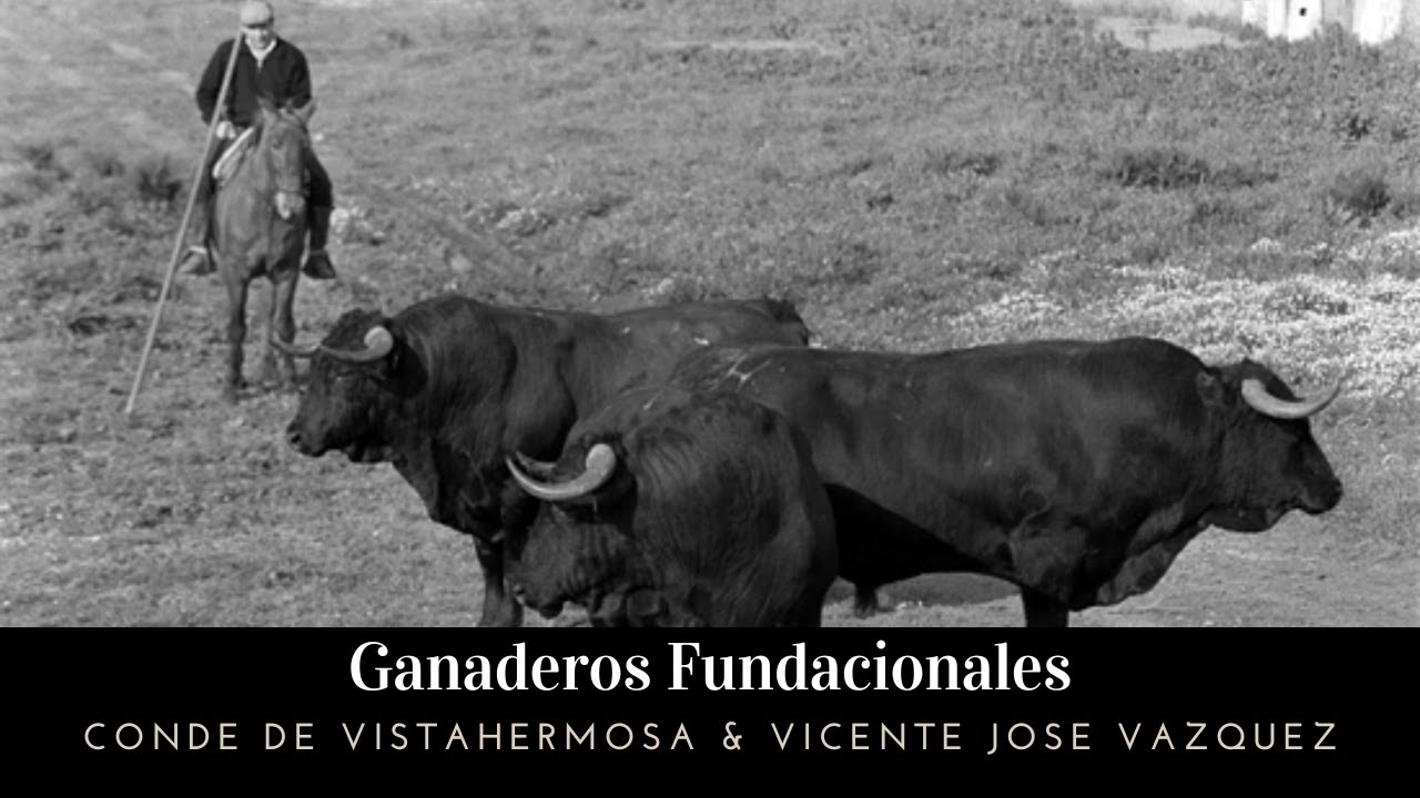 🐂 Ganaderos fundacionales: 🐂 Conde de Vista Hermosa y 🐂 Vicente José Vazquez
