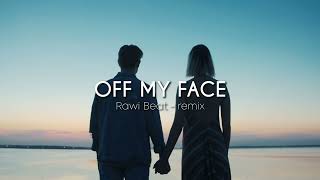 DJ SLOW REMIX !!! Rawi Beat - Off My Face - ( SLOW REMIX )