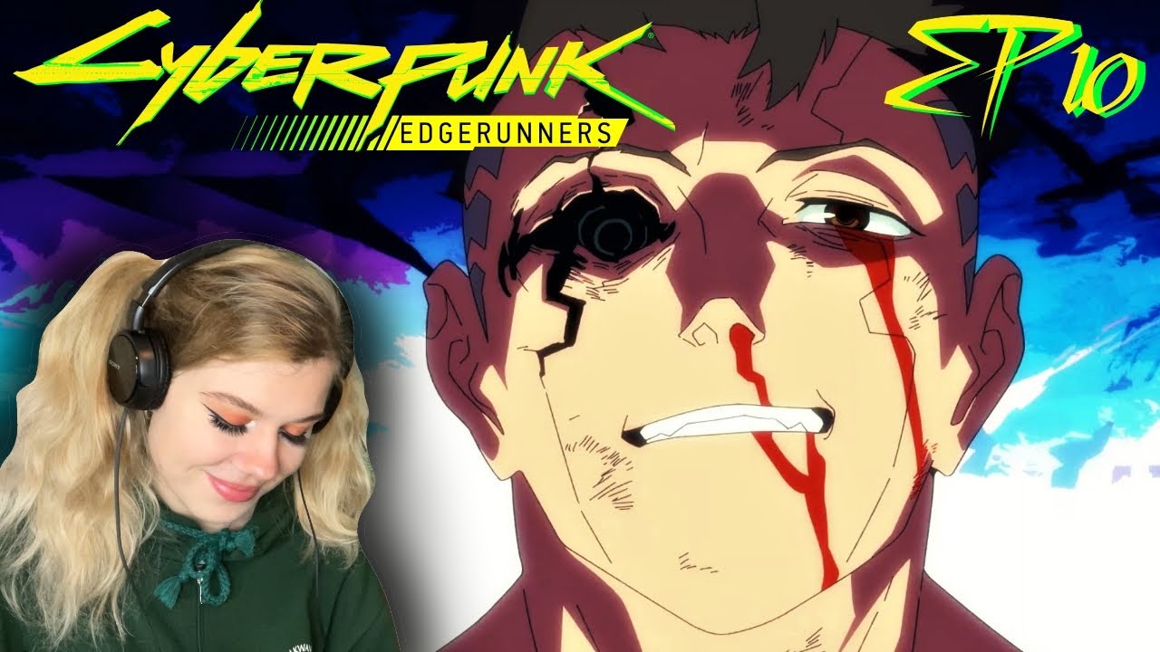 Cyberpunk: Edgerunners Episode 10 Reaction |  My Moon My Man