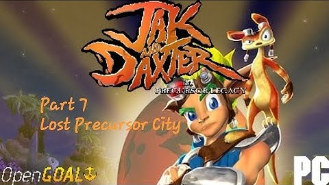 Jak & Daxter The Precursor Legacy (PC Port) Part 7: Lost Precursor City