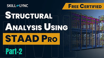 Structural Analysis Using STAAD.Pro (Part 2) | Civil Engineering Certified Workshops | Skill-Lync