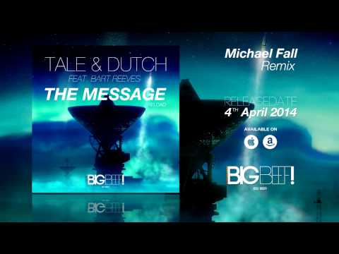 Tale & Dutch Feat. Bart Reeves - The Message [Reload] (Michael Fall Remix Edit)