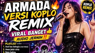 🔥🔥ARMADA BAND VERSI KOPLO VIRAL🔥🔥 FULL REMIX AUDIO JERNIH👍 JOSSS‼️