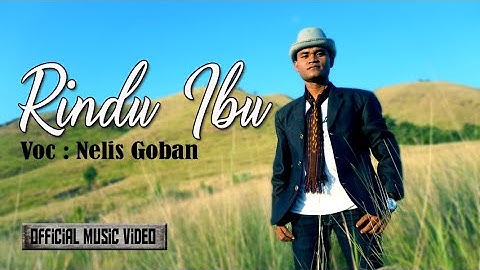 Nelis Goban - Rindu Ibu (Official Music Video)