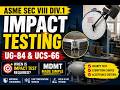 ASME Section VIII Div.1 Impact Testing Explained | UG-84 &amp; UCS-66 | MDMT &amp; Charpy Test