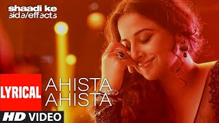 Ahista Ahista Lyrical | Shaadi Ke Side Effects | Farhan Akhtar, Vidya Balan | T-Series