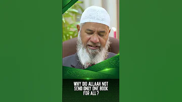 Why Did Allah Not Send Only One Book For All Dr Zakir Naik 