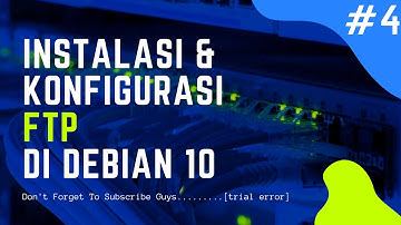 #4  Instalasi & Konfigurasi FTP (File Transfer Protocol) di Debian 10