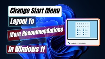 How to Change Start Menu Layout To More Recommendations In Windows 11