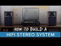 How to build a hifi stereo system  elevate your music listening experience w a 2 channel system