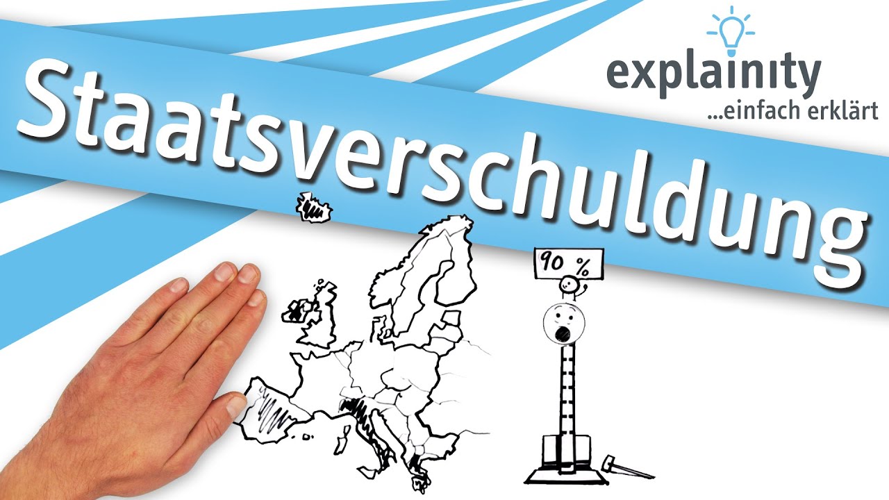 Staatsverschuldung Einfach Erklart Explainity Erklarvideo Youtube