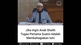 Ingin Anak Sholeh ?? Pertama Bahagiakan Istri •