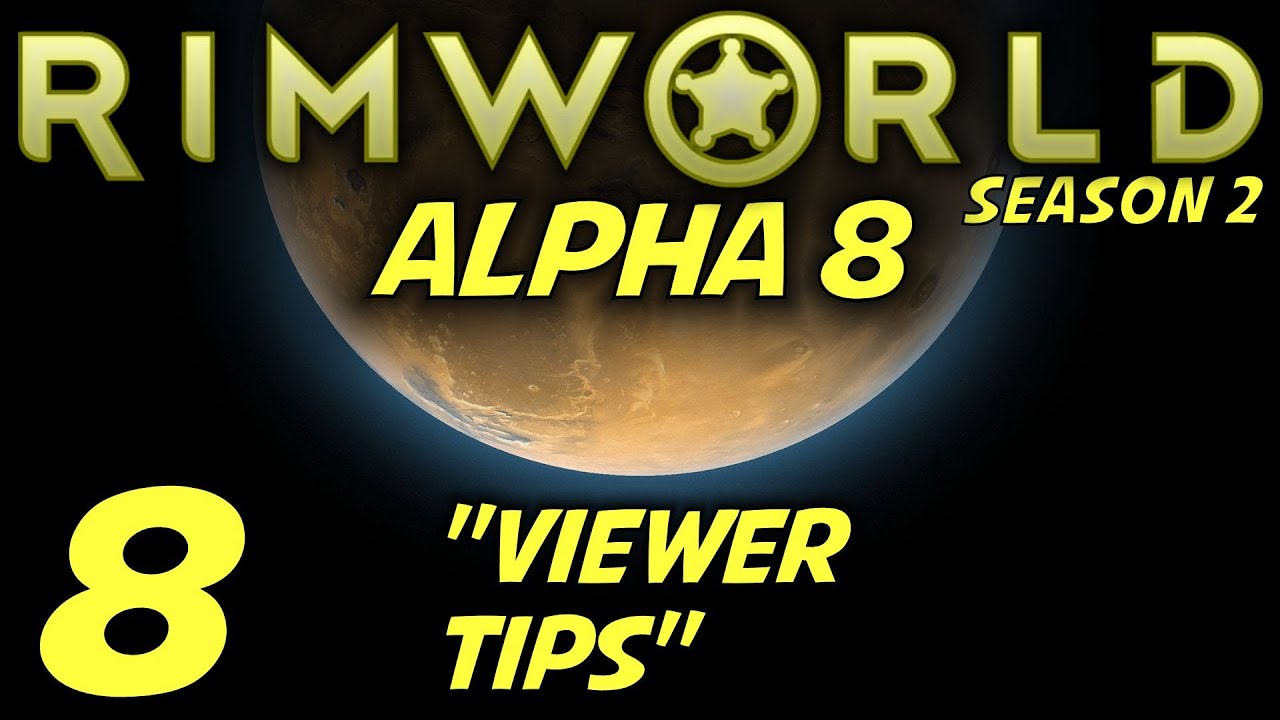 Rimworld Alpha 8 Gameplay Let s Play S 2 Part 8 Viewer Tips YouTube