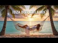 Ibiza Tropical Ocean Mix 2026 🌅 Best Chillout Deep House Music