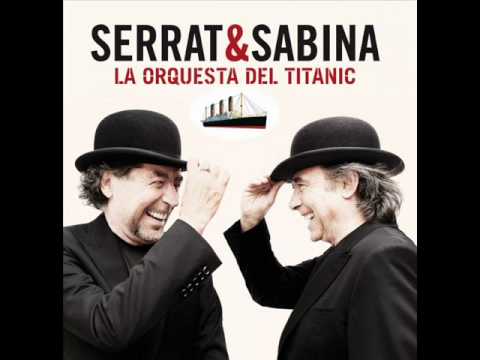 Hoy por ti mañana por mi | Serrat y Sabina | Disco: La Orquesta del Titanic