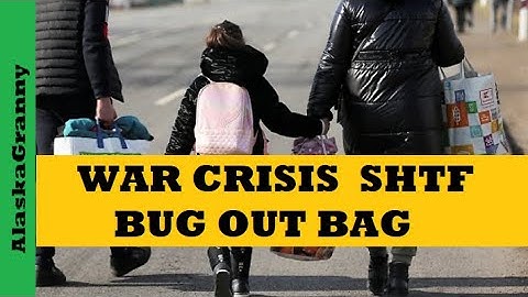 War Crisis Bug Out Bag Update Your Bug Out Bag Now