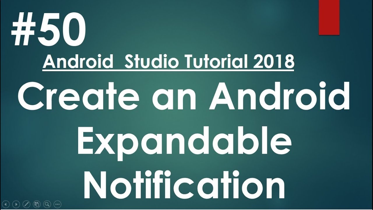 Android tutorial (2018) - 50- Create an Expandable Notification