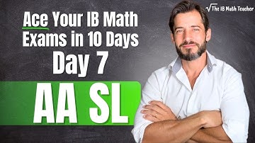 Dag #7 - AA SL - Haal in 10 dagen slaag voor je IB-wiskunde-examens