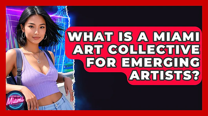 What Is A Miami Art Collective For Emerging Artists? - Everything About Miami