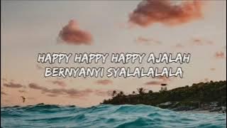 Lirik Lagu DJ Qhelfin Ft. Gafar Happy Happy ajalah | Tanpa Vokal