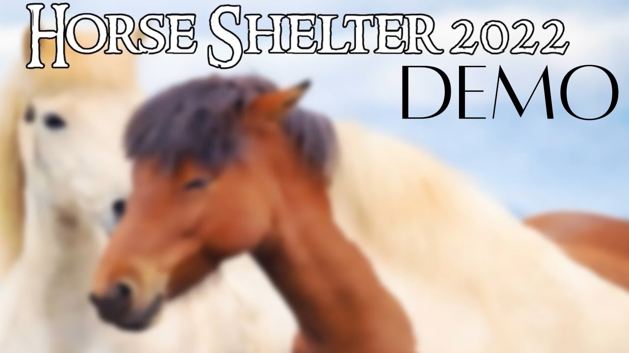 Horse Shelter 2022 Demo! First impressions YouTube