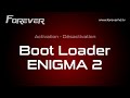 Activationdsactivation du boot enigma 2 sur tous les dmos forever