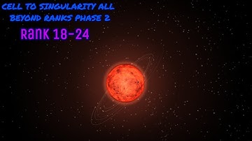 Cell to singularity Mega video | All phase 2 beyond ranks