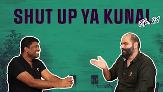 Shut Up Ya Kunal - Episode 24 - Kannan Gopinathan, Activist & former IAS