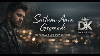 Sustum Ama Geçmedi – Duygusal Slow Pop 2026 | Kalbe Dokunan Aşk Şarkısı screenshot 1