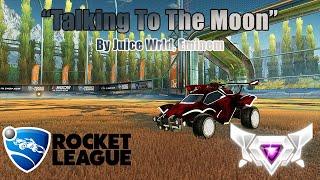 Rocket League Montage  Talking To The Moon juice Wrld Eminem