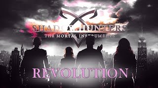Shadowhunters • Revolution [HBD Bella]