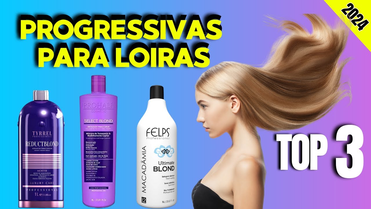 {PROGRESSIVA PARA LOIRAS 2024} As 3 Melhores PROGRESSIVAS para CABELOS ...