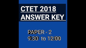 CTET ANSWER KEY 2018 || CTET PAPER 2 ANSWER KEY